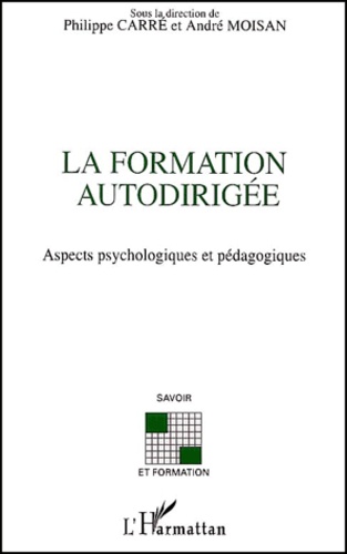 La Formation Autodirigee. Aspects Psychologiques Et Pedagogiques
