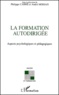 Philippe Carré et André Moisan - La Formation Autodirigee. Aspects Psychologiques Et Pedagogiques.