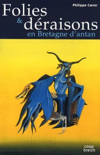 Folies et déraisons en Bretagne d'antan