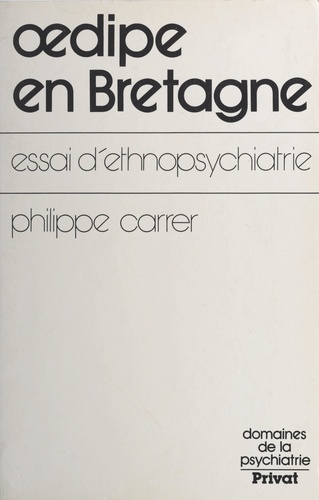 Œdipe en Bretagne. Essai d'ethnopsychiatrie