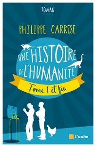 Philippe Carrese - Histoire de l'humanité - (Tome 1 et fin).