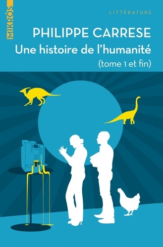 Histoire de l'humanité. (Tome 1 et fin)