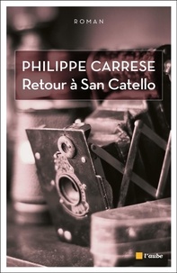 Philippe Carrese - Retour à San Catello.