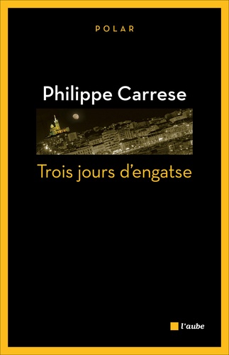Philippe Carrese - Trois jours d'engatse.