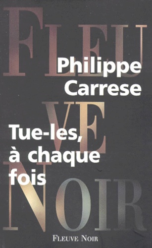https://products-images.di-static.com/image/philippe-carrese-tue-les-a-chaque-fois/9782265065413-475x500-1.jpg