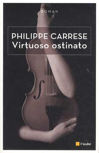 Virtuoso ostinato. Le virtuose obstiné