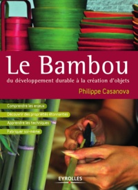 Philippe Casanova - Le bambou - Du développement durable à la création d'objets.