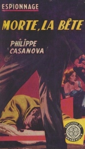 Philippe Casanova - Morte, la bête.
