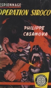Philippe Casanova - Opération sirocco.