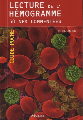 Philippe Casassus - Lecture de l'hémogramme - 50 NFS commentées.
