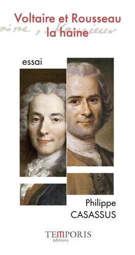 Voltaire et Rousseau, la haine