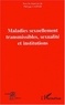 Philippe Caspar et  Collectif - Maladies sexuellement transmissibles, sexualité et institutions.