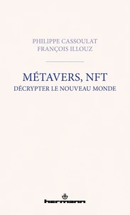 Métavers, NFT : décrypter le nouveau monde