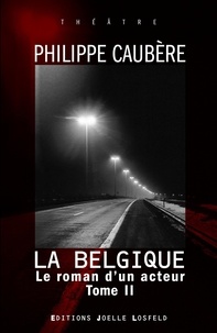 Téléchargement gratuit de partage d'ebook Le roman d'un acteur  - Tome 2, La Belgique 9782072866630