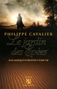 Téléchargement gratuit d'un ebook en format pdf Le marquis d'Orgèves Tome 3 en francais PDF 9782843376153 par Philippe Cavalier