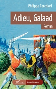 Philippe Cerchiari - Adieu, Galaad.