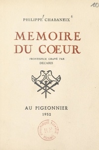 Philippe Chabaneix et Albert Decaris - Mémoire du cœur.