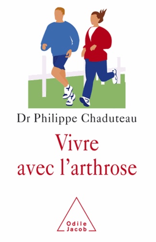 Philippe Chaduteau - Vivre avec l'arthrose.