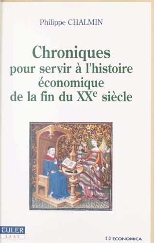 Chroniques Pour Servir A L'Histoire Economique De La Fin Du Xxeme Siecle 1991-1999