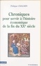 Philippe Chalmin - Chroniques Pour Servir A L'Histoire Economique De La Fin Du Xxeme Siecle 1991-1999.