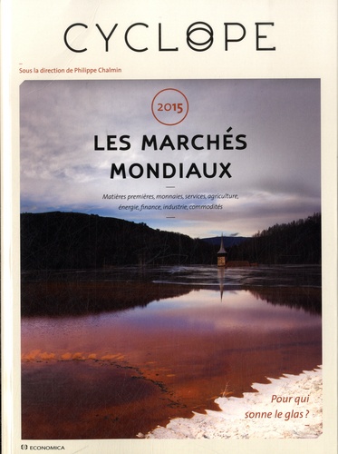 Philippe Chalmin - Les marchés mondiaux - CyclOpe 2015 "Pour qui sonne le glas ?".