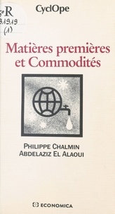 Philippe Chalmin et Abdelaziz El Alaoui - Matières premières et Commodités.