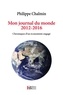 Philippe Chalmin - Mon journal du monde 2012-2016 - Chroniques d'un économiste engagé.