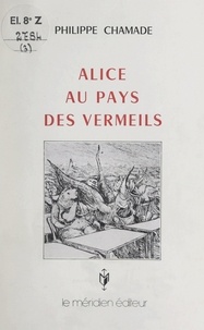 Philippe Chamade - Alice au pays des Vermeils.