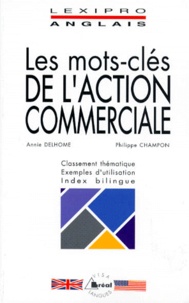 Philippe Champon et Annie Delhome - Les mots-clés de l'action commerciale.