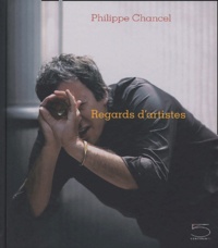 Philippe Chancel - Regards d'artistes.
