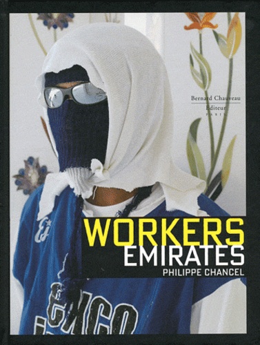 Philippe Chancel - Workers Emirates.