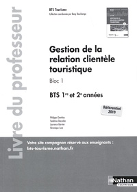 Philippe Chanliau et Sandrine Dacunha - Gestion de la relation clientèle touristique Bloc 1 BTS 1re et 2e années - Livre du professeur.