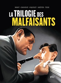 Philippe Chanoinat et  Maëster - La trilogie des malfaisants.