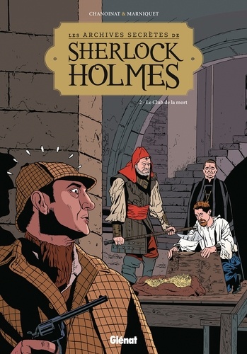 Les archives secrètes de Sherlock Holmes Tome 2 Le Club de la mort