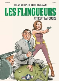 Philippe Chanoinat et Philippe Loirat - Les aventures de Raoul Fracassin Tome 3 : Les flingueurs attirent la foudre.