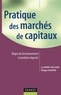 Philippe Chanoine et Luc Bernet-Rollande - Pratique des marchés des capitaux - Règles de fonctionnement et produits négociés.