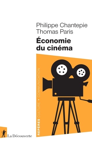 Philippe Chantepie et Thomas Paris - Economie du cinéma.
