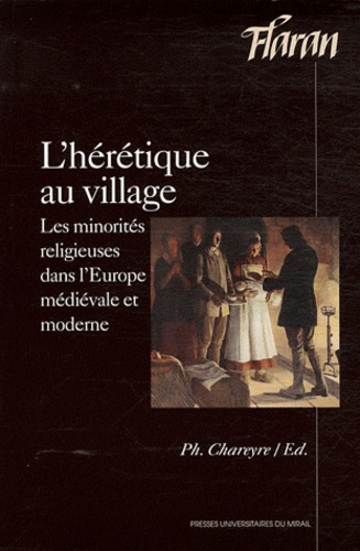 L'hérétique au village. Les minorités religieuses dans l'Europe médiévale et moderne