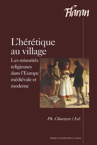L'hérétique au village. Les minorités religieuses dans l'Europe médiévale et moderne