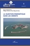 Philippe Charlez et David Rigoulet-Roze - Orients stratégiques N° 6/2017 : La question énergétique dans les Orients.