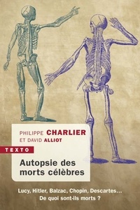 Philippe Charlier et David Alliot - Autopsie des morts célèbres.