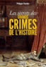 Philippe Charlier - Les secrets des grands crimes de l'Histoire.