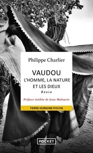 Philippe Charlier - Vaudou : l'homme, la nature et les dieux - Bénin.