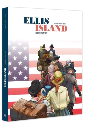 Philippe Charlot et  Miras - Ellis Island Histoire complète : Pack en 2 volumes : Tome 1, Bienvenue en Amérique ! ; Tome 2, Le rêve américain.