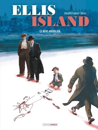 Ellis Island Tome 2 Le rêve américain