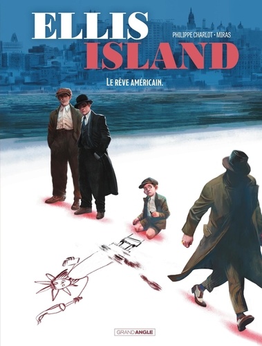 Philippe Charlot et  Miras - Ellis Island - Tome 2 - Le rêve américain.