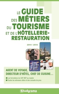 Philippe Charollois et Fabrice Nidiau - Le guide des métiers du tourisme et de l'hôtellerie-restauration.