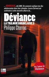 Philippe Charrac - La trilogie bordelaise Tome 2 : Déviance.