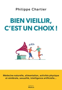 Bien vieillir, c'est un choix !