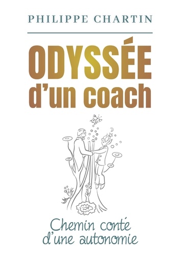 Philippe Chartin - Odyssée d'un Coach.